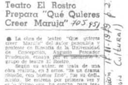 Teatro El Rostro prepara "Qué quieres creer Maruja". Teatro El Rostro prepara "Qué quieres creer Maruja".