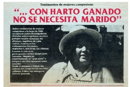 Con harto ganado no se necesita marido. Con harto ganado no se necesita marido.