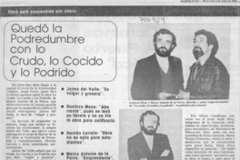 Quedó la podredumbre con lo crudo, lo cocido y lo podrido.