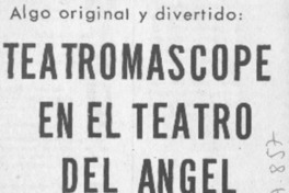 Teatromascope en el Teatro del Angel. Teatromascope en el Teatro del Angel.