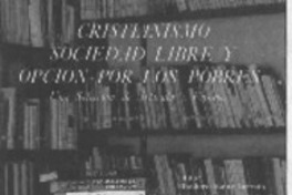 Cristianismo, sociedad libre y opción por los pobres. Cristianismo, sociedad libre y opción por los pobres.