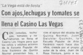 Con ajos, lechugas y tomates se llena el Casino Las Vegas. Con ajos, lechugas y tomates se llena el Casino Las Vegas.