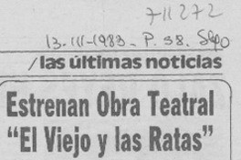 Estrenan obra teatral "El viejo y las ratas". Estrenan obra teatral "El viejo y las ratas".