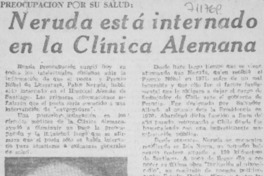 Neruda está internado en la Clínica Alemana. Neruda está internado en la Clínica Alemana.
