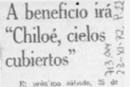 A beneficio irá "Chiloé, cielos cubiertos". A beneficio irá "Chiloé, cielos cubiertos".