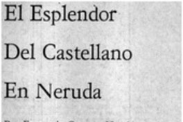 El esplendor del castellano en Neruda El esplendor del castellano en Neruda