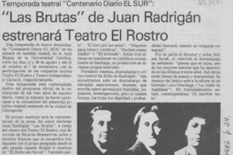 "Las Brutas" de Juan Radrigán estrenará teatro el rostro. "Las Brutas" de Juan Radrigán estrenará teatro el rostro.