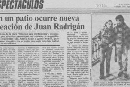 En un patio ocurre nueva creación de Juan Radrigán.