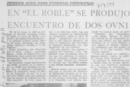 En "el roble" se produjo encuentro de dos ovni. En "el roble" se produjo encuentro de dos ovni.