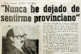 Nunca he dejado de sentirme provinciano".