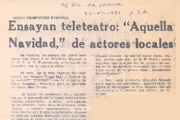 Ensayan teleteatro: "Aquella navidad", de actores locales. Ensayan teleteatro: "Aquella navidad", de actores locales.