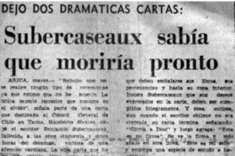 Subercaseaux sabía que moriría pronto. Subercaseaux sabía que moriría pronto.