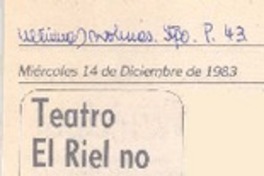 Teatro El Riel no duerme. Teatro El Riel no duerme.