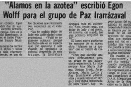 "Alamos en la azotea" escribió Egon Wolff para el grupo de Paz Irarrázaval. "Alamos en la azotea" escribió Egon Wolff para el grupo de Paz Irarrázaval.