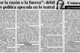 Por la razón o la fuerza", débil tesis política apoyada en lo teatral Por la razón o la fuerza", débil tesis política apoyada en lo teatral