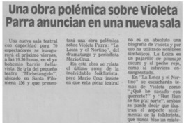 Una obra polémica sobre Violeta Parra anuncian en una nueva sala. Una obra polémica sobre Violeta Parra anuncian en una nueva sala.