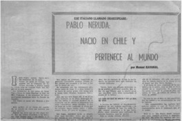 Pablo Neruda, nació en Chile y pertenece al mundo Pablo Neruda, nació en Chile y pertenece al mundo