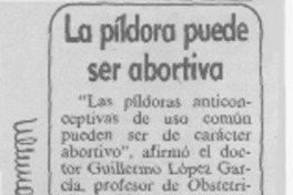 La píldora puede ser abortiva. La píldora puede ser abortiva.