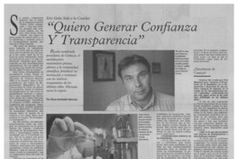 Quiero generar confianza y transparencia : [entrevistas]