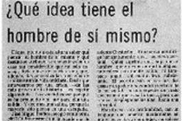 Qué idea tiene el hombre de sí mismo' Qué idea tiene el hombre de sí mismo'