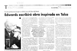 Edwards escribirá obra inspirada en Talca Edwards escribirá obra inspirada en Talca