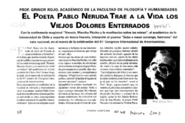 El Poeta Pablo Neruda trae a la vida los viejos dolores enterrados El Poeta Pablo Neruda trae a la vida los viejos dolores enterrados