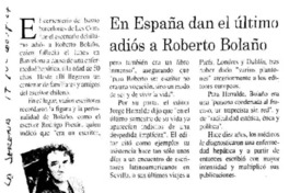 En España dan el último adiós a Roberto Bolaño. En España dan el último adiós a Roberto Bolaño.