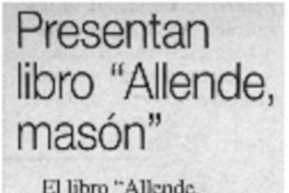 Presentan libro "Allende masón" Presentan libro "Allende masón"