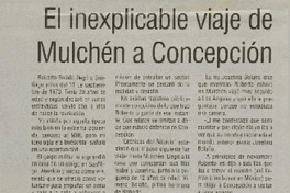 El inexplicable viaje de Mulchén a Concepción. El inexplicable viaje de Mulchén a Concepción.