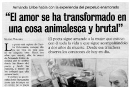 El amor se ha transformado en una cosa animalesca y brutal: [entrevistas]