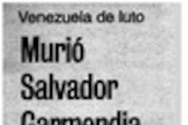 Murió Salvador Garmendia. Murió Salvador Garmendia.