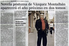 Novela póstuma de Vázquez Montalbán aparecerá el año próximo en dos tomos Novela póstuma de Vázquez Montalbán aparecerá el año próximo en dos tomos
