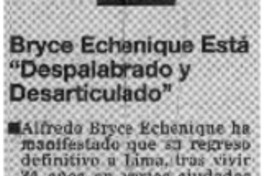 Bryce Echeñique está "Despalabrado y desartículado"