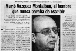 Murió Vázquez Montalbán, el hombre que nunca paraba de escribir.