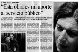 Ana María Palma "Esta obra es mi aporte al servicio público". Ana María Palma "Esta obra es mi aporte al servicio público".