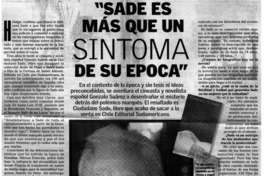 Sade es más que un síntoma de su época" Sade es más que un síntoma de su época"