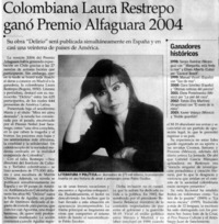 Colombiana Laura Restrepo ganó Premio Alfaguara 2004. Colombiana Laura Restrepo ganó Premio Alfaguara 2004.