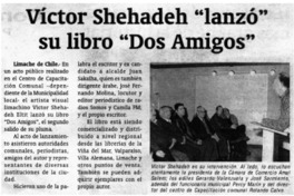 Víctor Shehadeh "lanzó" su libro "Dos amigos". Víctor Shehadeh "lanzó" su libro "Dos amigos".
