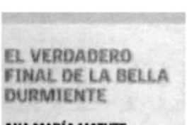 El Verdadero final de la bella durmiente. El Verdadero final de la bella durmiente.