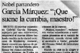 García Márquez, "¡que suene la cumbia, maestro". García Márquez, "¡que suene la cumbia, maestro".