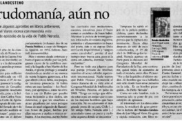 Nerudomanía, aún no Nerudomanía, aún no