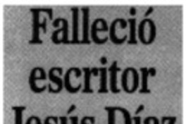 Falleció escritor Jesús Díaz. Falleció escritor Jesús Díaz.