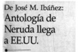 Antología de Neruda llega a EE.UU. Antología de Neruda llega a EE.UU.
