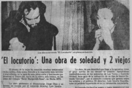 "El Locutorio": Una obra de soledad y 2 viejos "El Locutorio": Una obra de soledad y 2 viejos