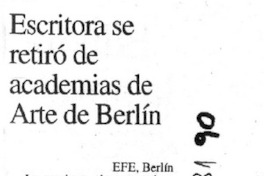 Escritora se retiró de academias de Arte de Berlin. Escritora se retiró de academias de Arte de Berlin.