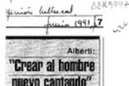 Alberti: "crear al hombre nuevo cantando". Alberti: "crear al hombre nuevo cantando".
