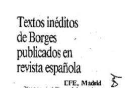 Textos inéditos de Borges publicados en revista española. Textos inéditos de Borges publicados en revista española.