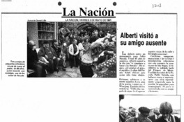 Alberti visitó a su amigo ausente. Alberti visitó a su amigo ausente.