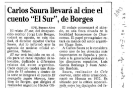 Carlos Saura llevará al cine el cuento "El sur", de Borges. Carlos Saura llevará al cine el cuento "El sur", de Borges.