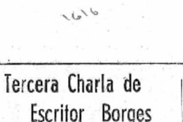 Tercera charla de escritor Borges en la U. de Chile. Tercera charla de escritor Borges en la U. de Chile.